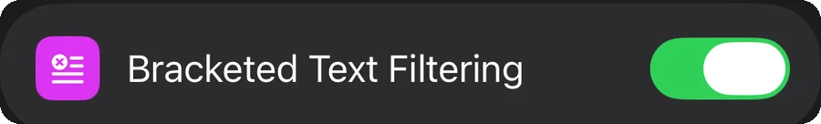 The Bracketed Text Filtering setting turned on